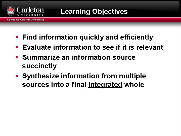 Learning Objectives § Find information quickly and efficiently § Evaluate information to see if