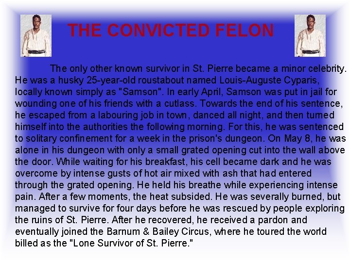 THE CONVICTED FELON The only other known survivor in St. Pierre became a minor
