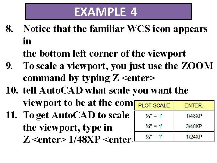 EXAMPLE 4 8. Notice that the familiar WCS icon appears in the bottom left