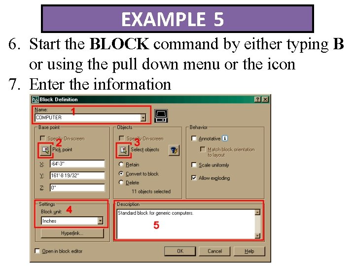 EXAMPLE 5 6. Start the BLOCK command by either typing B or using the