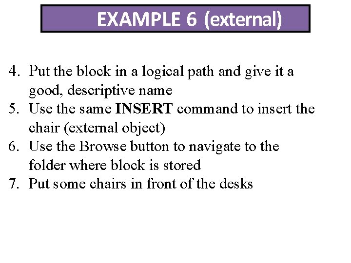 EXAMPLE 6 (external) 4. Put the block in a logical path and give it