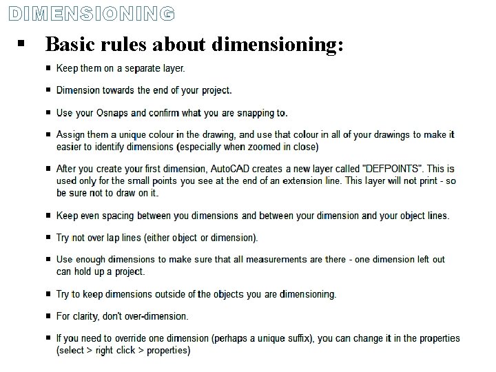 DIMENSIONING Basic rules about dimensioning: 