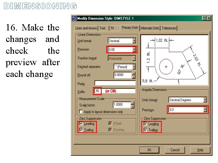 DIMENSIONING 16. Make the changes and check the preview after each change 