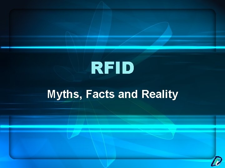 RFID Myths, Facts and Reality 