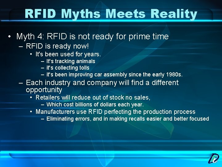 RFID Myths Meets Reality • Myth 4: RFID is not ready for prime time