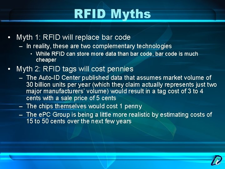 RFID Myths • Myth 1: RFID will replace bar code – In reality, these