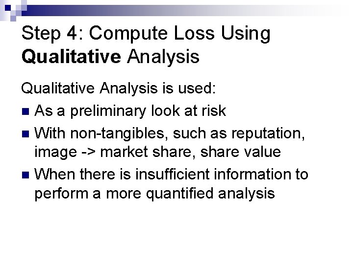 Step 4: Compute Loss Using Qualitative Analysis is used: n As a preliminary look