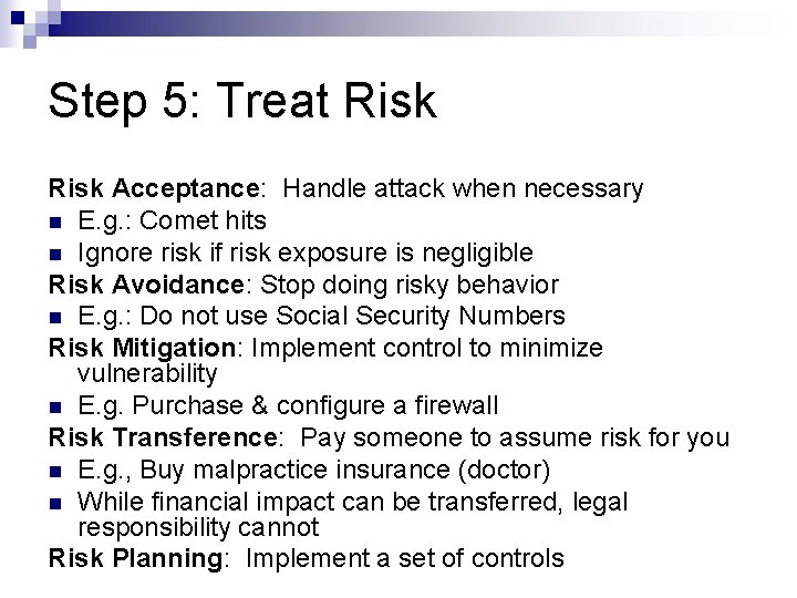 Step 5: Treat Risk Acceptance: Handle attack when necessary n E. g. : Comet