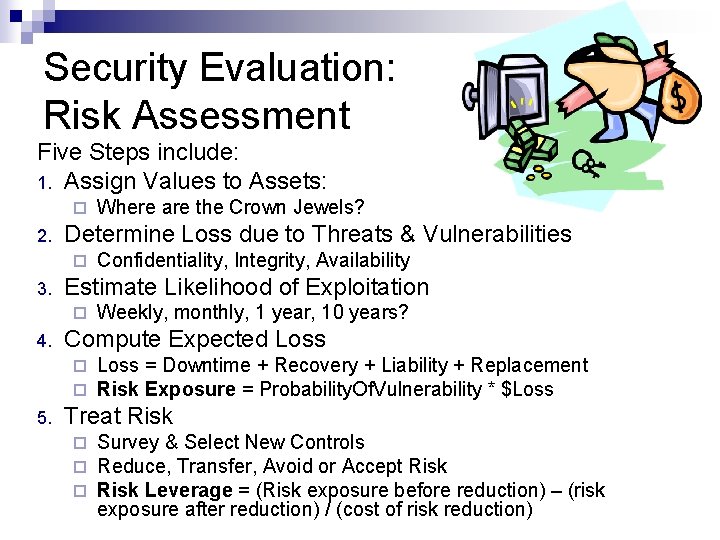 Security Evaluation: Risk Assessment Five Steps include: 1. Assign Values to Assets: ¨ 2.