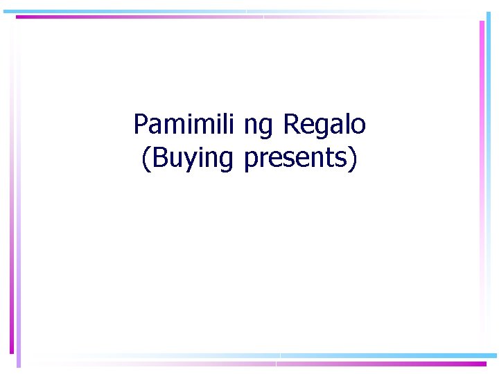 Pamimili ng Regalo (Buying presents) 