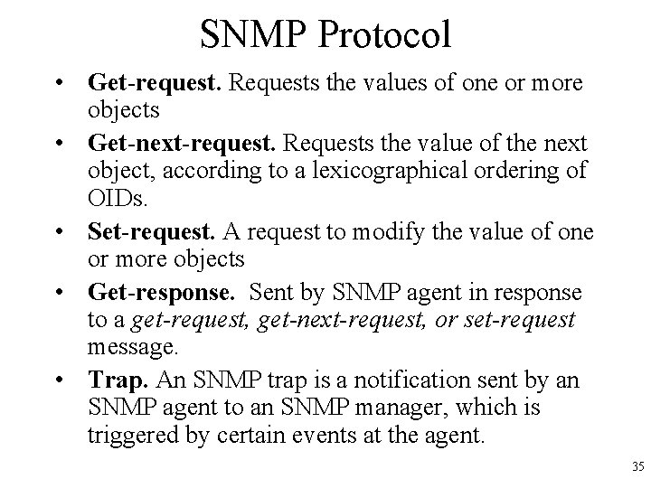 SNMP Protocol • Get-request. Requests the values of one or more objects • Get-next-request.