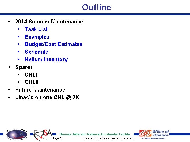 Outline • 2014 Summer Maintenance • Task List • Examples • Budget/Cost Estimates •