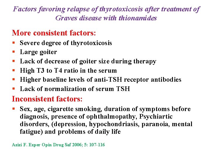 Factors favoring relapse of thyrotoxicosis after treatment of Graves disease with thionamides More consistent