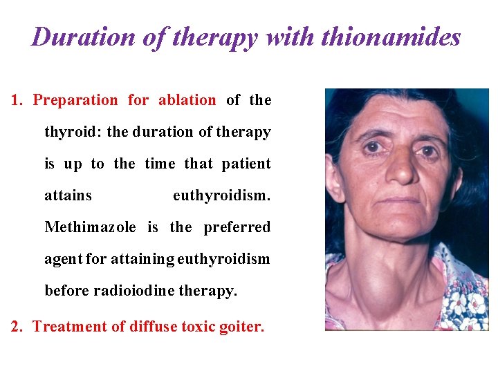 Duration of therapy with thionamides 1. Preparation for ablation of the thyroid: the duration