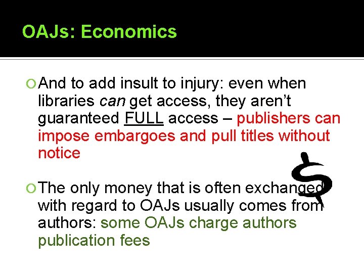 OAJs: Economics And to add insult to injury: even when libraries can get access,