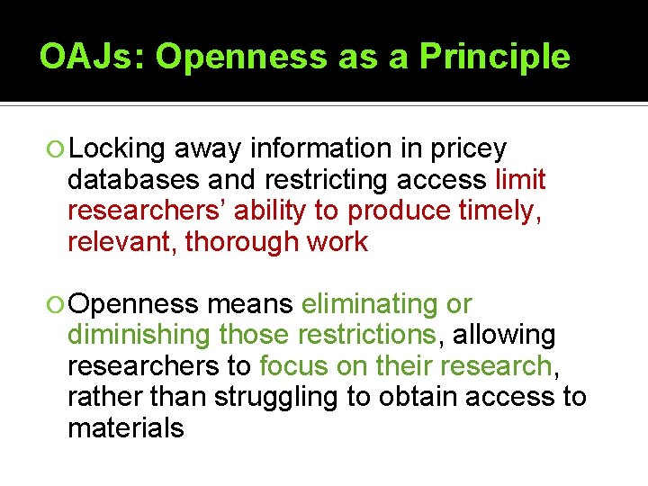 OAJs: Openness as a Principle Locking away information in pricey databases and restricting access