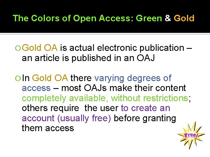 The Colors of Open Access: Green & Gold OA is actual electronic publication –