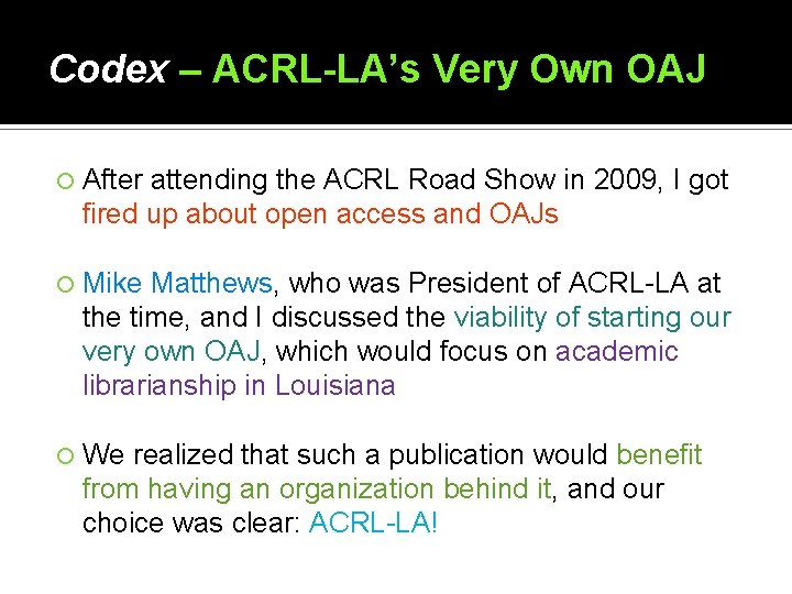 Codex – ACRL-LA’s Very Own OAJ After attending the ACRL Road Show in 2009,