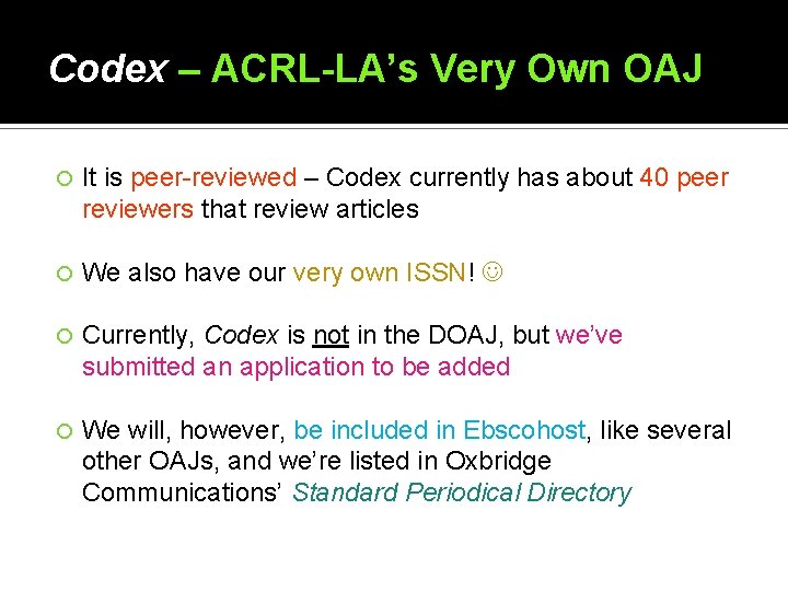 Codex – ACRL-LA’s Very Own OAJ It is peer-reviewed – Codex currently has about