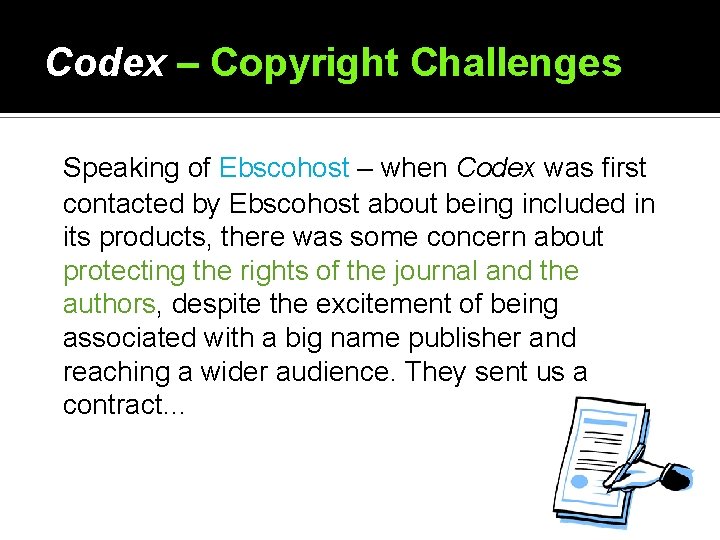 Codex – Copyright Challenges Speaking of Ebscohost – when Codex was first contacted by