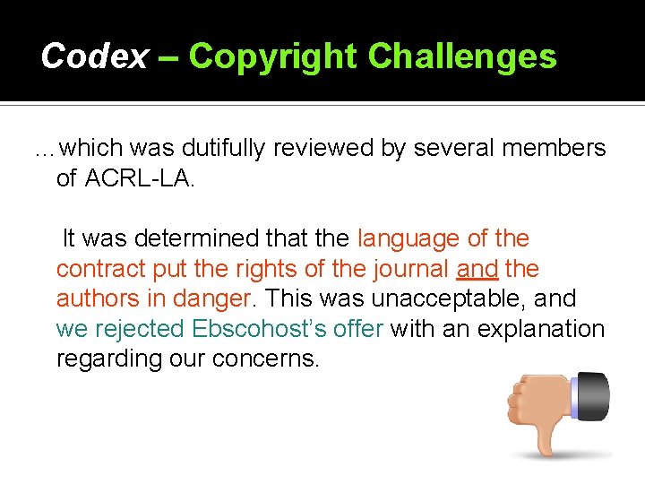 Codex – Copyright Challenges …which was dutifully reviewed by several members of ACRL-LA. It