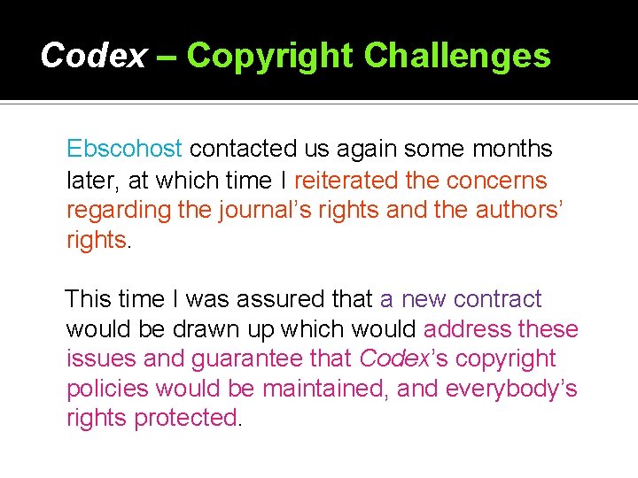 Codex – Copyright Challenges Ebscohost contacted us again some months later, at which time