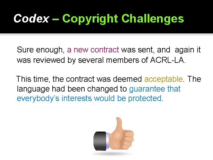 Codex – Copyright Challenges Sure enough, a new contract was sent, and again it