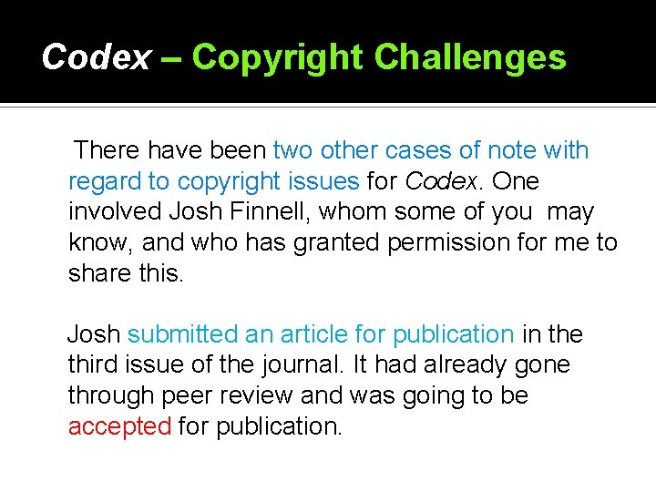 Codex – Copyright Challenges There have been two other cases of note with regard