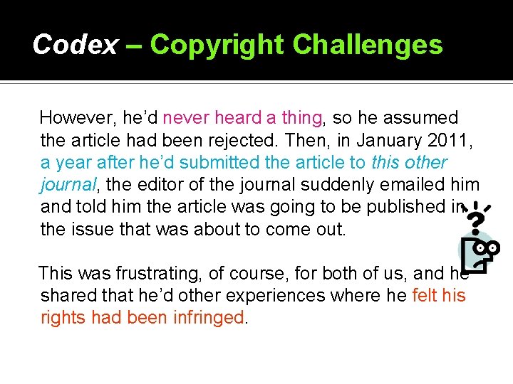 Codex – Copyright Challenges However, he’d never heard a thing, so he assumed the