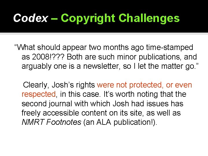 Codex – Copyright Challenges “What should appear two months ago time-stamped as 2008!? ?