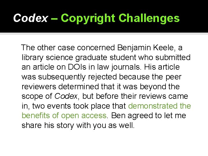 Codex – Copyright Challenges The other case concerned Benjamin Keele, a library science graduate