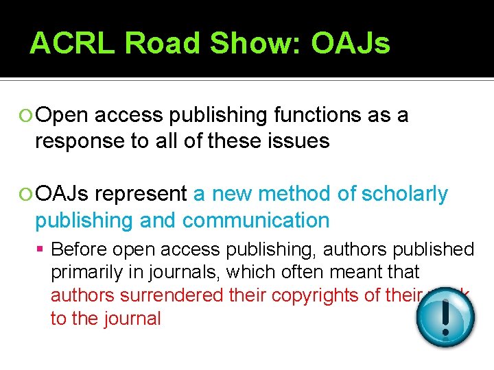 ACRL Road Show: OAJs Open access publishing functions as a response to all of