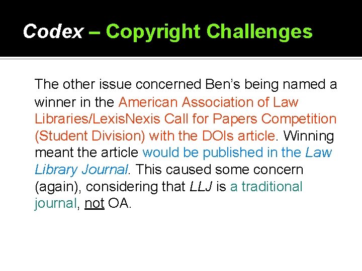 Codex – Copyright Challenges The other issue concerned Ben’s being named a winner in