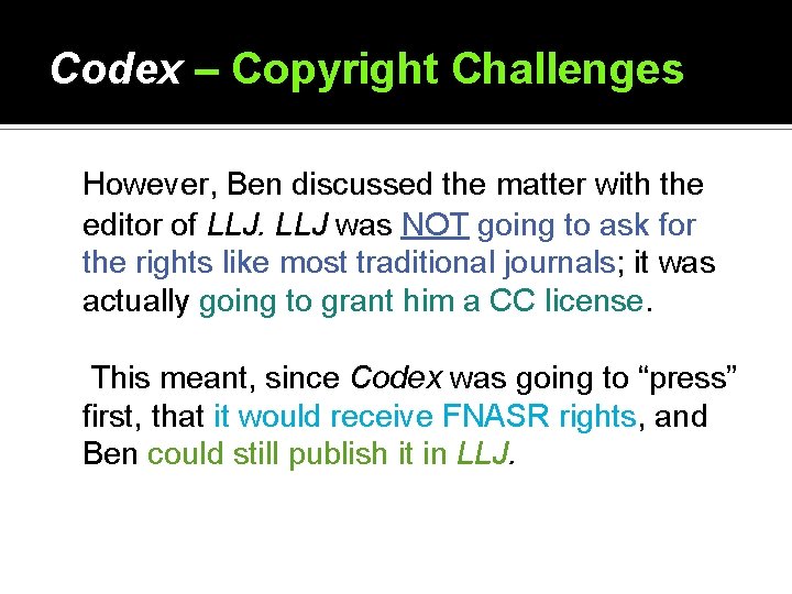 Codex – Copyright Challenges However, Ben discussed the matter with the editor of LLJ