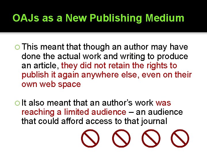 OAJs as a New Publishing Medium This meant that though an author may have