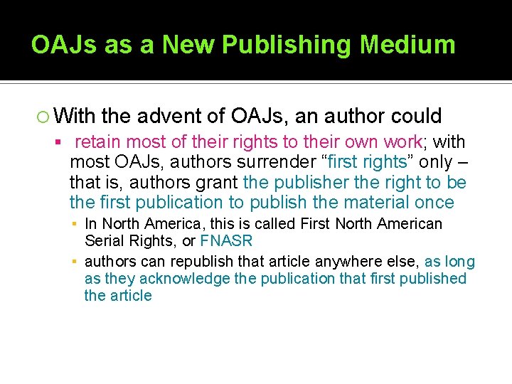 OAJs as a New Publishing Medium With the advent of OAJs, an author could