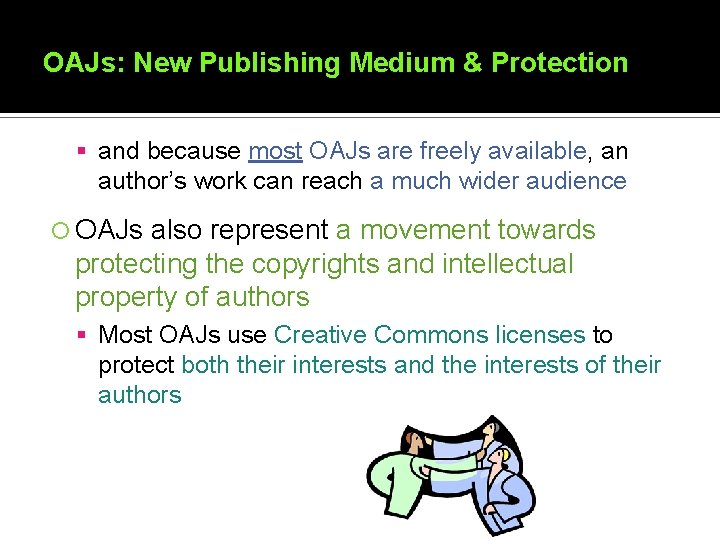 OAJs: New Publishing Medium & Protection and because most OAJs are freely available, an