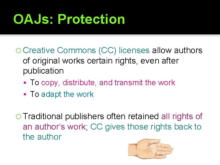 OAJs: Protection Creative Commons (CC) licenses allow authors of original works certain rights, even