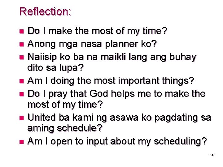 Reflection: Do I make the most of my time? n Anong mga nasa planner