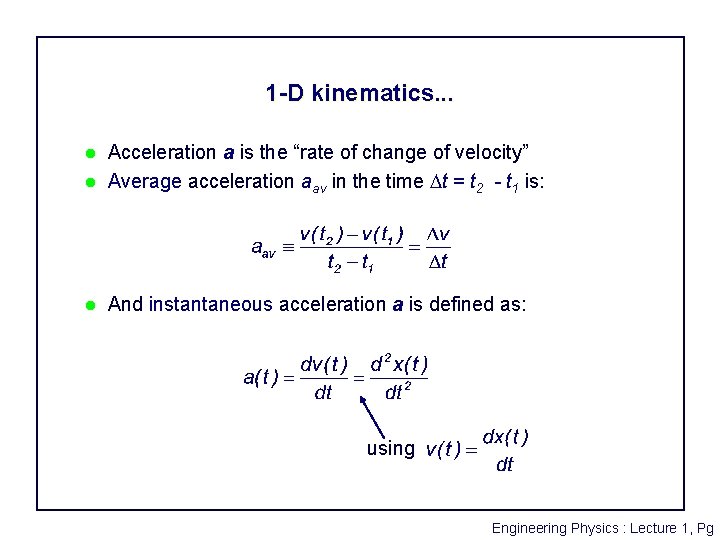 1 -D kinematics. . . l Acceleration a is the “rate of change of