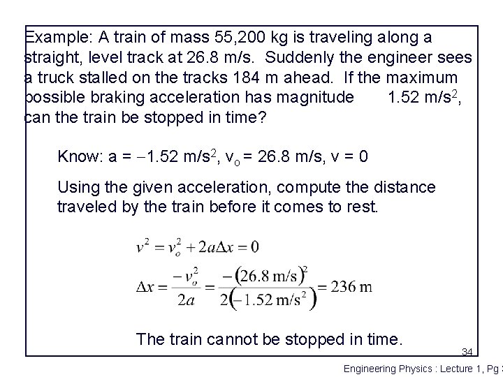 Example: A train of mass 55, 200 kg is traveling along a straight, level