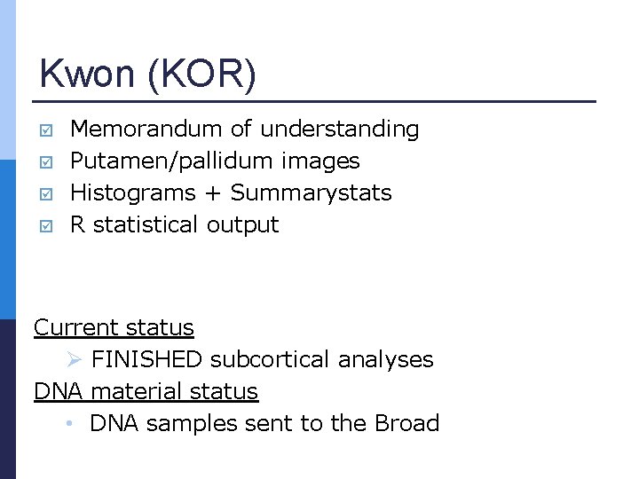 Kwon (KOR) Memorandum of understanding Putamen/pallidum images Histograms + Summarystats R statistical output Current