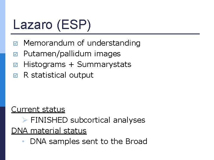 Lazaro (ESP) Memorandum of understanding Putamen/pallidum images Histograms + Summarystats R statistical output Current