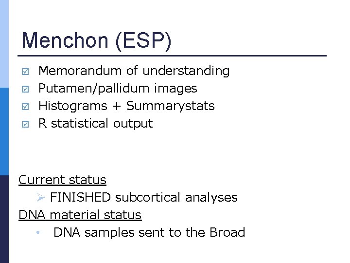 Menchon (ESP) Memorandum of understanding Putamen/pallidum images Histograms + Summarystats R statistical output Current