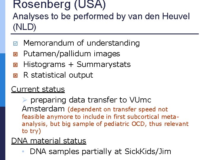 Rosenberg (USA) Analyses to be performed by van den Heuvel (NLD) Memorandum of understanding