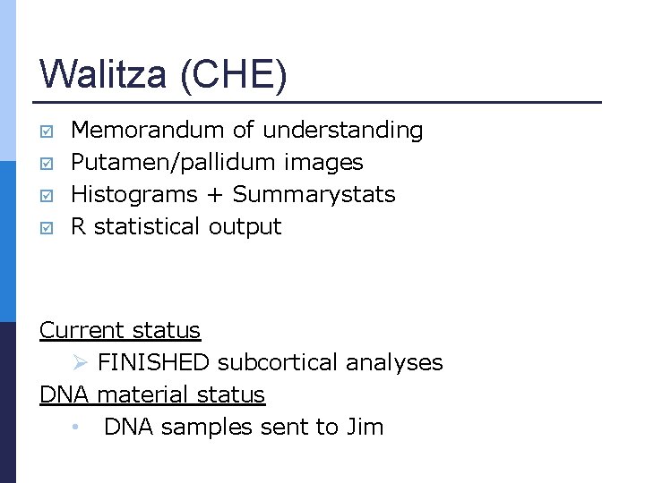 Walitza (CHE) Memorandum of understanding Putamen/pallidum images Histograms + Summarystats R statistical output Current