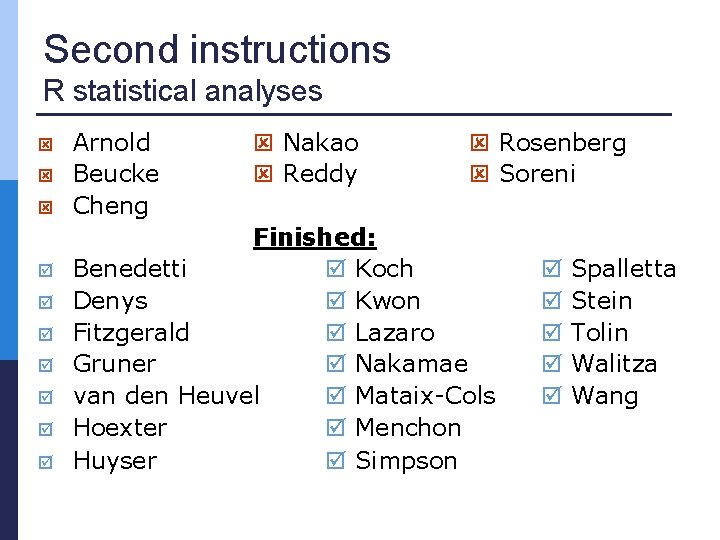 Second instructions R statistical analyses Arnold Beucke Cheng Nakao Reddy Rosenberg Soreni Finished: Benedetti