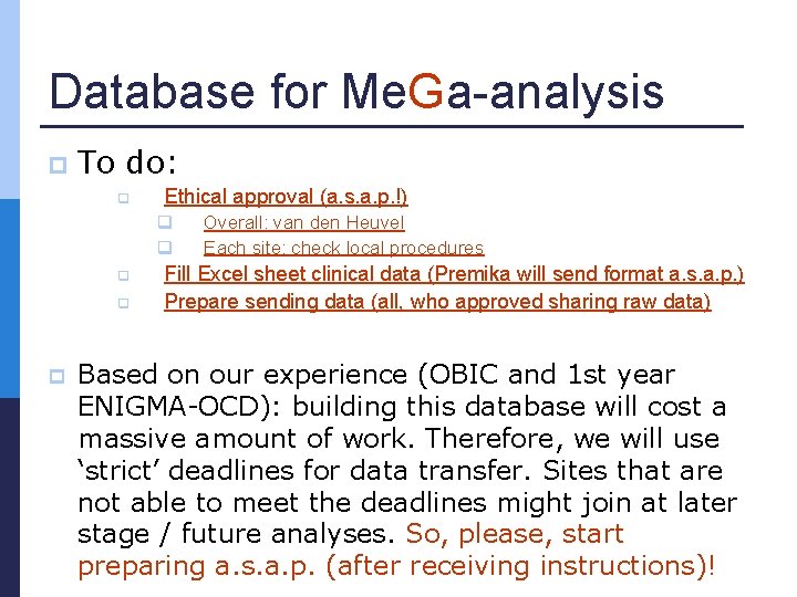 Database for Me. Ga-analysis p To do: q Ethical approval (a. s. a. p.