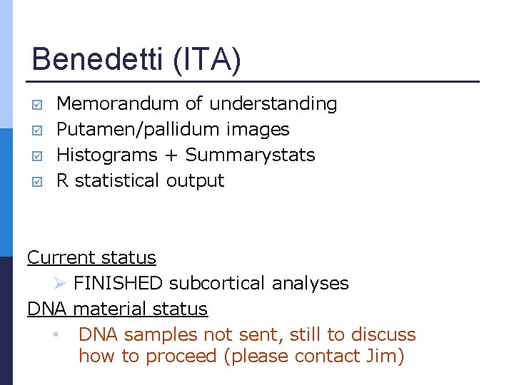 Benedetti (ITA) Memorandum of understanding Putamen/pallidum images Histograms + Summarystats R statistical output Current