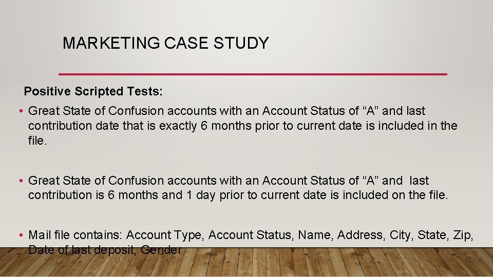 MARKETING CASE STUDY Positive Scripted Tests: • Great State of Confusion accounts with an